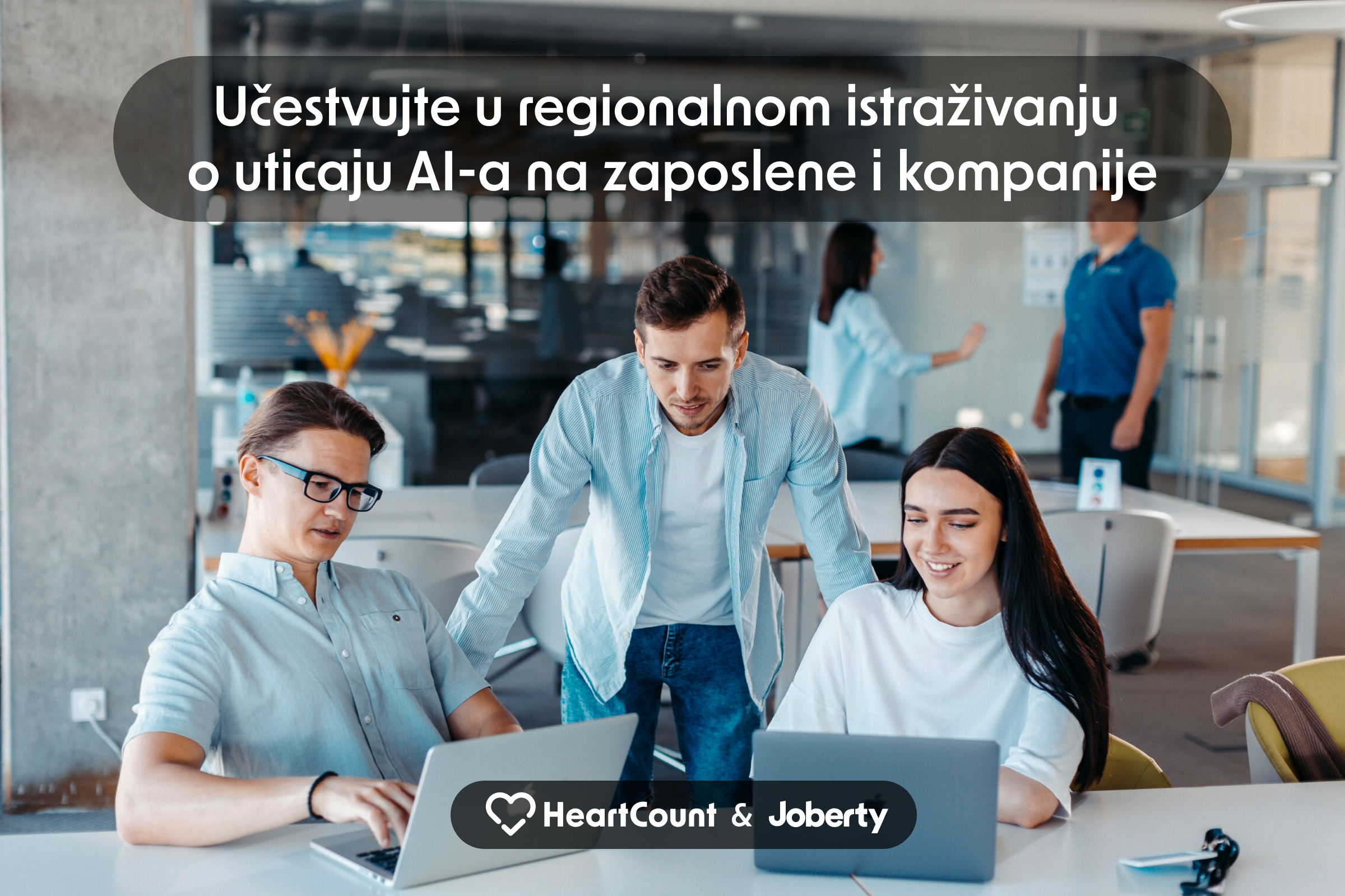 HeartCount i Joberty pokreću prvo regionalno istraživanje o uticaju veštačke inteligencije na zaposlene i kompanije